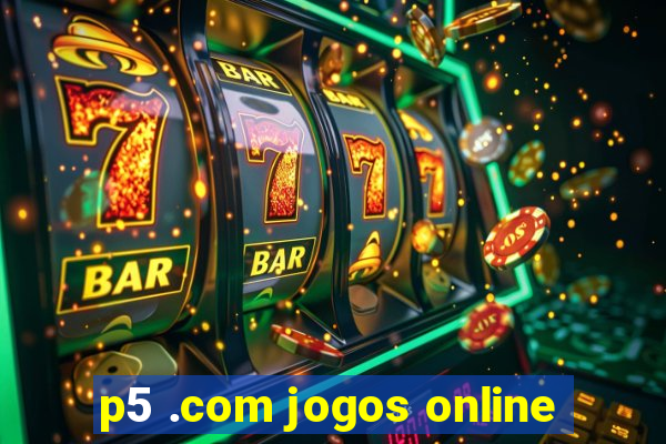 p5 .com jogos online